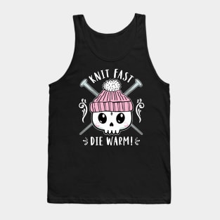 Knitting Knit Fast, Die Warm Funny Knitters Tank Top